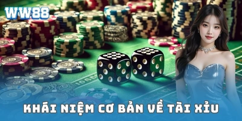 Tài xỉu online: Bí kíp thắng lớn, phần thưởng bất ngờ Khái niệm cơ bản về tài xỉu